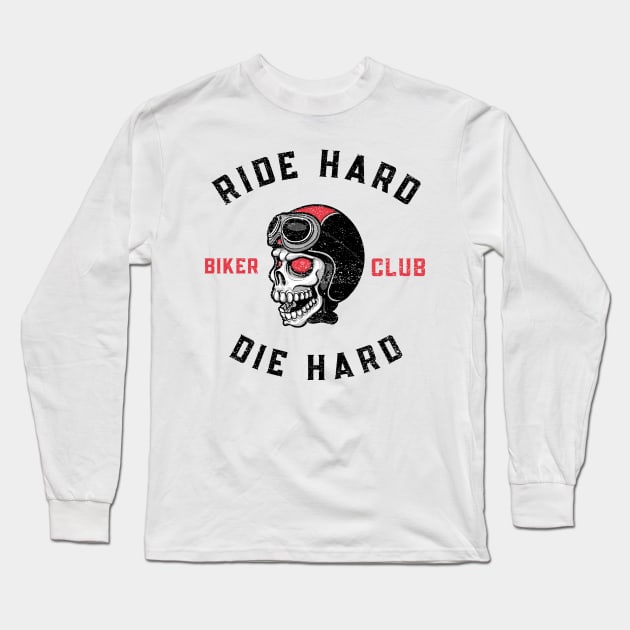 Ride Hard / Die Hard Biker Club (Vintage Faded Look) Long Sleeve T-Shirt by Shawn's Domain